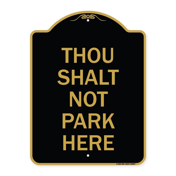 Signmission Designer Series Sign Thou Shalt Not Park Here, Black & Gold Aluminum Sign, 18" x 24", BG-1824-22807 A-DES-BG-1824-22807 - main